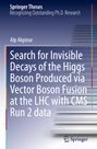 Alp Akpinar: Search for Invisible Decays of the Higgs Boson Produced via Vector Boson Fusion at the LHC with CMS Run 2 data, Buch