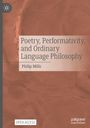 Philip Mills: Poetry, Performativity, and Ordinary Language Philosophy, Buch