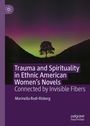 Marinella Rodi-Risberg: Trauma and Spirituality in Ethnic American Women's Novels, Buch