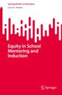 Carol A. Mullen: Equity in School Mentoring and Induction, Buch