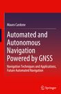 Mauro Cardone: Automated and Autonomous Navigation Powered by GNSS, Buch