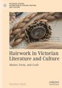 „Hairwork in Victorian Literature and Culture: Matter, Form, and Craft“ von Heather Hind. Zopf mit Broche abgebildet.