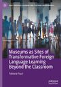 Fabiana Fazzi: Museums as Sites of Transformative Foreign Language Learning Beyond the Classroom, Buch