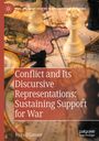 Ryan O'Connor: Conflict and Its Discursive Representations: Sustaining Support for War, Buch