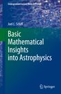 Joel L. Schiff: Basic Mathematical Insights into Astrophysics, Buch