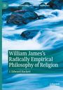 J. Edward Hackett: William James's Radically Empirical Philosophy of Religion, Buch