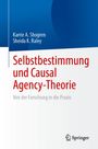 Karrie A. Shogren: Selbstbestimmung und Causal Agency-Theorie, Buch