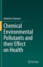 Aikaterini Salavoura: Chemical Environmental Pollutants and their Effect on Health, Buch