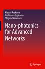 Kiyoshi Asakawa: Nano-photonics for Advanced Networks, Buch