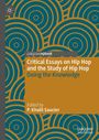 : Critical Essays on Hip Hop and the Study of Hip Hop, Buch