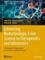 : Advancing Biotechnology: From Science to Therapeutics and Informatics, Buch