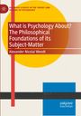 Titel: "What is Psychology About? The Philosophical Foundations of its Subject-Matter" von Alexander Nicolai Wendt. Farbige, abstrakte Formen.