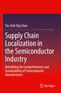 „Supply Chain Localization in the Semiconductor Industry“ von Tin-Chih Toly Chen. Unten rechts ein Springer-Logo.