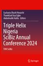 Oben stehen Namen von Herausgebern: Eucharia Oluchi Nwaichi, ThankGod Itua Egbe, Abdulmalik Halilu. Titel: "Triple Helix Nigeria SciBiz Annual Conference 2024". Unten ein Logo.