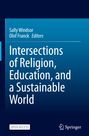 : Intersections of Religion, Education, and a Sustainable World, Buch