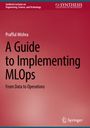 Prafful Mishra: A Guide to Implementing MLOps, Buch