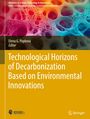 : Technological Horizons of Decarbonization Based on Environmental Innovations, Buch