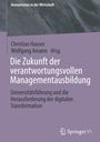 : Die Zukunft der verantwortungsvollen Managementausbildung, Buch