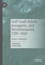 Titel: Gulf South Rebels, Insurgents, and Revolutionaries, 1700–1860. Untertitel: Bonds of Rebellion. Herausgeber: Paul Barba.