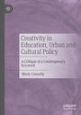 "Creativity in Education, Urban and Cultural Policy. A Critique of a Contemporary Keyword. Mark Connolly." Lila Hintergrund.