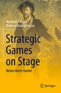 Texte: "Manfred J. Holler, Barbara Klose-Ullmann, Strategic Games on Stage, Medea Meets Hamlet". Impressionistisches Gemälde eines Mannes. Logo unten.