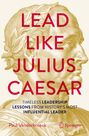 Paul Vanderbroeck: Lead Like Julius Caesar, Buch