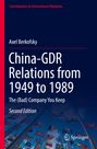 Axel Berkofsky: China-GDR Relations from 1949 to 1989, Buch