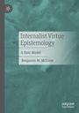 Benjamin W. McCraw: Internalist Virtue Epistemology, Buch