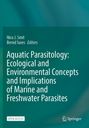 Aquatic Parasitology: Ecological and Environmental Concepts and Implications of Marine and Freshwater Parasites, Buch