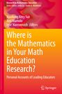 : Where is the Mathematics in Your Math Education Research?, Buch
