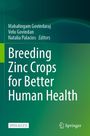 "Breeding Zinc Crops for Better Human Health", Herausgeber: Mahalingam Govindaraj, Velu Govindan, Natalia Palacios, Open Access, Springer.