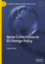 Diego Badell: Norm Contestation in EU Foreign Policy, Buch