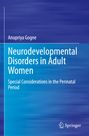 Text: Anupriya Gogne, Neurodevelopmental Disorders in Adult Women, Special Considerations in the Perinatal Period. Blaues Design.