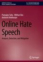 Titel: "Online Hate Speech: Analysis, Detection, and Mitigation." Autoren: Punyajoy Saha, Mithun Das, Animesh Mukherjee.
