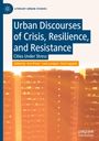 : Urban Discourses of Crisis, Resilience, and Resistance, Buch