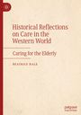 „Historical Reflections on Care in the Western World: Caring for the Elderly“ von Beatrice Hale. Links ein roter Streifen mit Logo.