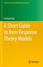 Gerhard Tutz: A Short Guide to Item Response Theory Models, Buch
