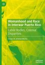 Gladys M. Jiménez-Muñoz: Womanhood and Race in Interwar Puerto Rico, Buch