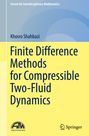 Khosro Shahbazi: Finite Difference Methods for Compressible Two-Fluid Dynamics, Buch