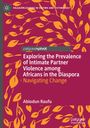 Abiodun Raufu: Exploring the Prevalence of Intimate Partner Violence among Africans in the Diaspora, Buch