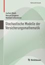 Jochen Blath: Stochastische Modelle der Versicherungsmathematik, Buch