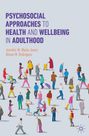 Alison M. Rodriguez: Psychosocial Approaches to Health and Wellbeing in Adulthood, Buch