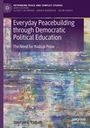 Stephen L. Esquith: Everyday Peacebuilding through Democratic Political Education, Buch