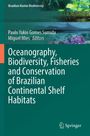 Oceanography, Biodiversity, Fisheries and Conservation of Brazilian Continental Shelf Habitats, Buch