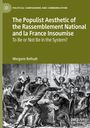 Morgane Belhadi: The Populist Aesthetic of the Rassemblement National and la France Insoumise, Buch