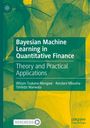 Wilson Tsakane Mongwe: Bayesian Machine Learning in Quantitative Finance, Buch