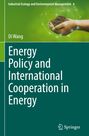 Di Wang: Energy Policy and International Cooperation in Energy, Buch