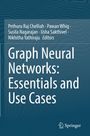 "Pethuru Raj Chelliah, Pawan Whig, Susila Nagarajan, Usha Sakthivel, Nikhitha Yathiraju, Editors. Graph Neural Networks Buchumschlag."