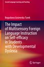 Bogus¿awa Gosiewska-Turek: The Impact of Multisensory Foreign Language Instruction on Self-efficacy in Students with Developmental Dyslexia, Buch