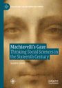 "Machiavelli’s Gaze: Thinking Social Sciences in the Sixteenth Century" von Sandro Landi, über einem Renaissance-Gesicht.